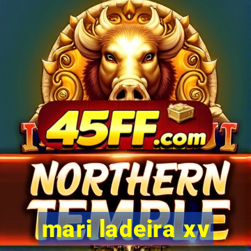 mari ladeira xv
